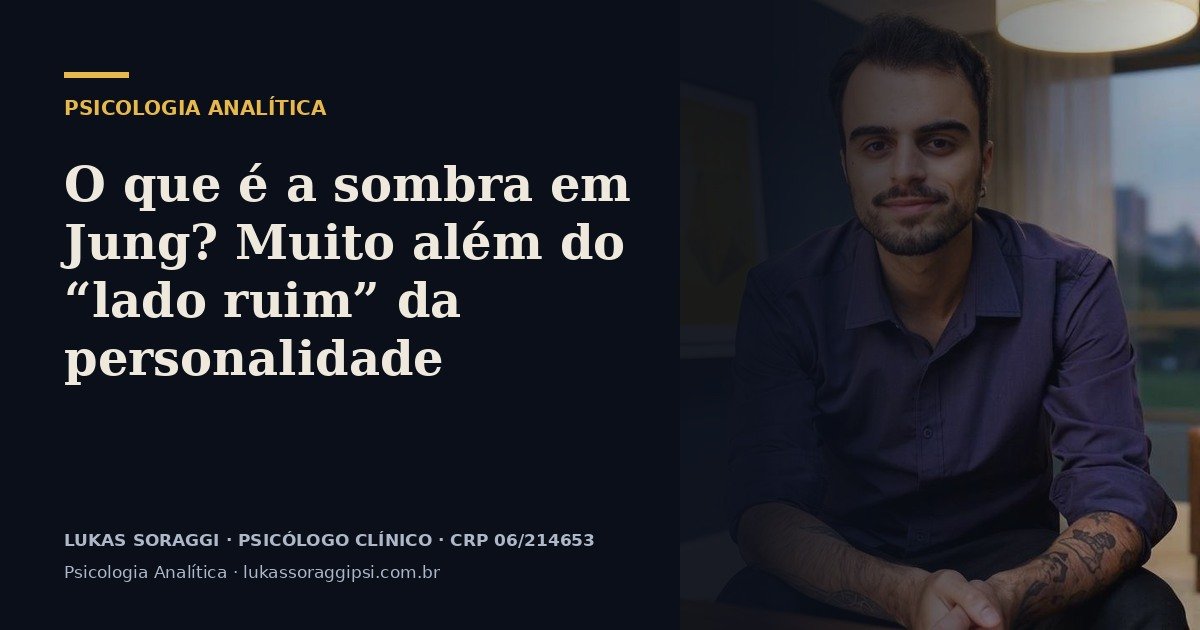 Imagem de capa do artigo “O que é a sombra em Jung? Muito além do “lado ruim” da personalidade”, de Lukas Soraggi, psicólogo clínico